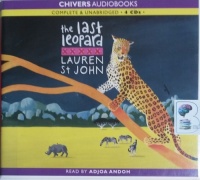 The Last Leopard written by Lauren St John performed by Adjoa Andoh on CD (Unabridged)